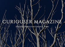 Submissions Open: Curiouser Magazine
