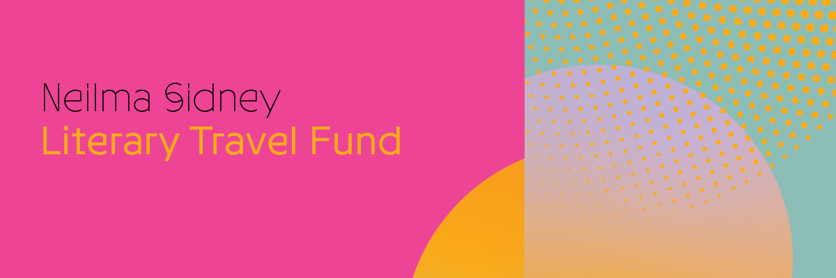Round 6 of the Neilma Sidney Literary Travel Fund opens on 1 April