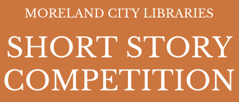Moreland City Libraries Short Story Competition