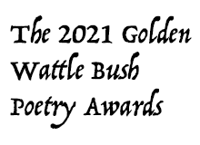 The 2021 Golden Wattle Bush Poetry Awards & Queensland Championship