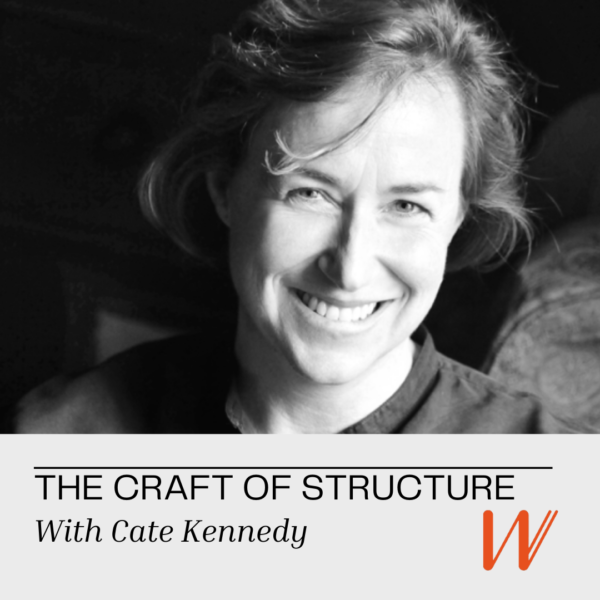 a black and white image of Cate Kennedy smiling at the camera. The text reads 'The craft of structure with Cate Kennedy" and has an orange W logo.